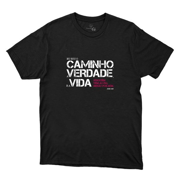 Camiseta Preta - Eu Sou o Caminho A Verdade.