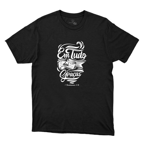 Camiseta Preta - Em Tudo Dai Graças. 
