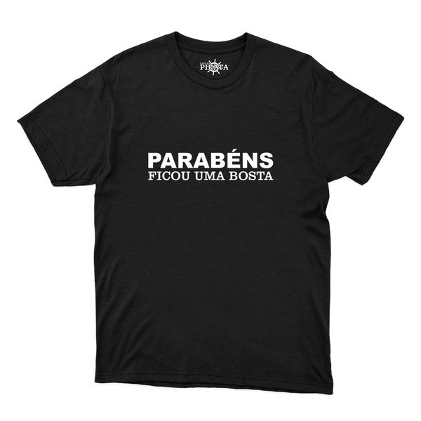 Camiseta Masculina Parabéns Ficou Uma Bosta com abridor