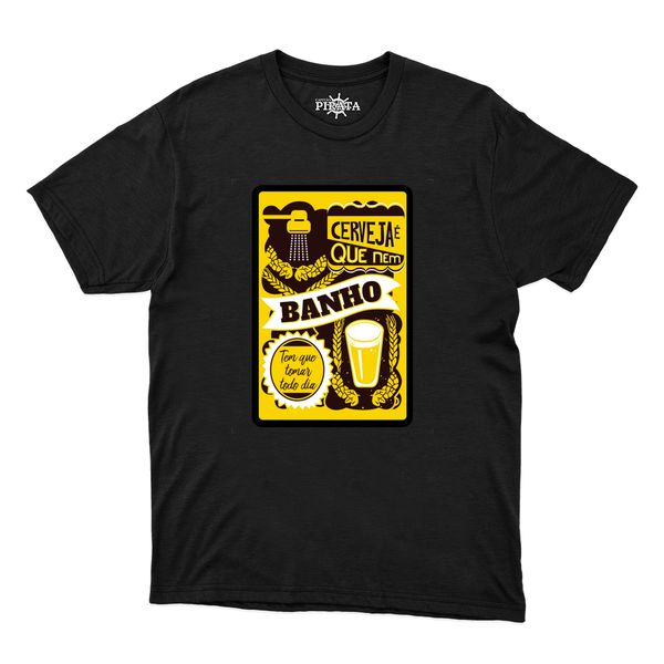 Camiseta Cerveja É Que Nem Banho Tem Que Tomar Todos Dias