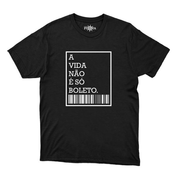 Camiseta a Vida Não é Só Boletos