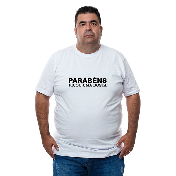 Camiseta Plus Size Parabéns Ficou Uma Bosta