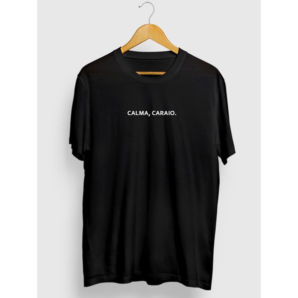 Camiseta Frase Estampada Calma Caraio.