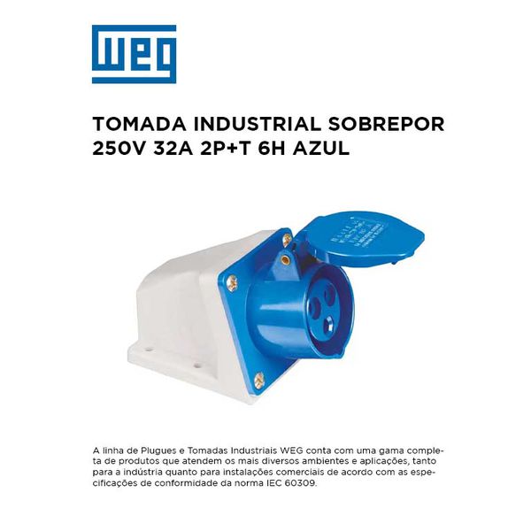 TOMADA SOBREPOR INDUSTRIAL 250V 32A 2P+T 6H AZUL WEG