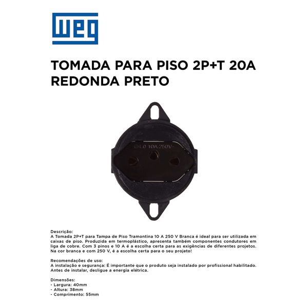 TOMADA 2P+T 20A PRETO PARA PISO WEG