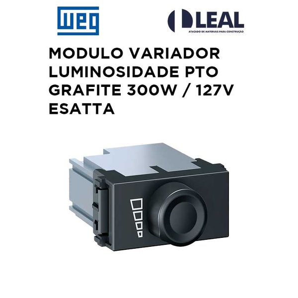 MODULO VARIADOR LUMINOSIDADE PTO GRAFITE 300W / 127V ESATTA