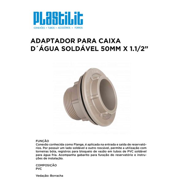 ADAPTADOR FLANGE P/ CAIXA D'ÁGUA SOLDÁVEL 50MMX1.1/2 PLASTILIT