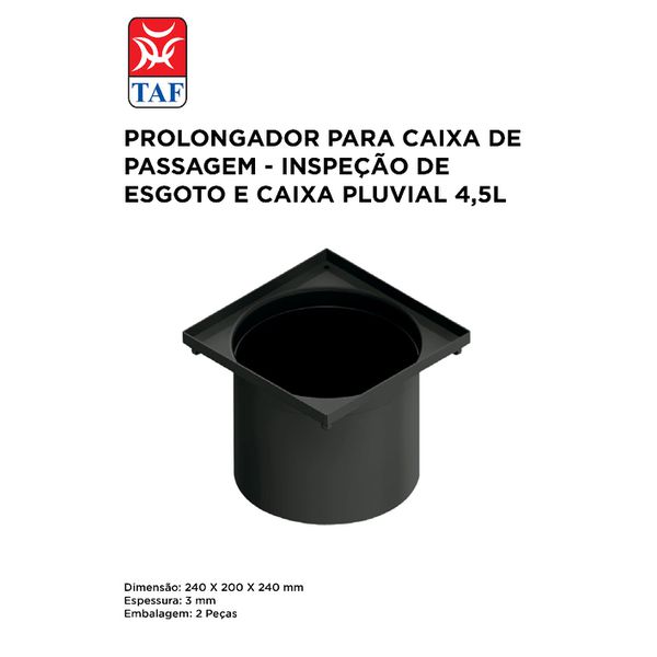 PROLONGADOR CAIXA PASSAGEM E INSPEÇÃO DE ESGOTO E CAIXA PLUVIAL 4.5L TAF