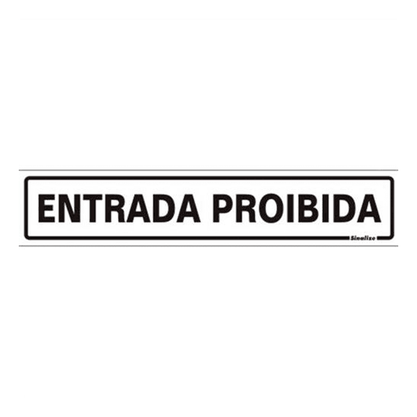 PLACA EM POLIESTILENO 5X25 ENTRADA PROIBIDA 200AQ