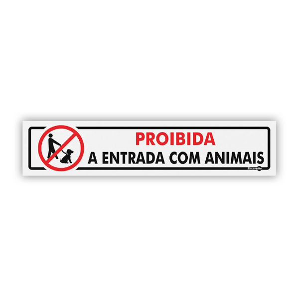 PLACA SINALIZACAO PS107 PROIBIDO A ENTRADA C/ ANIMAIS