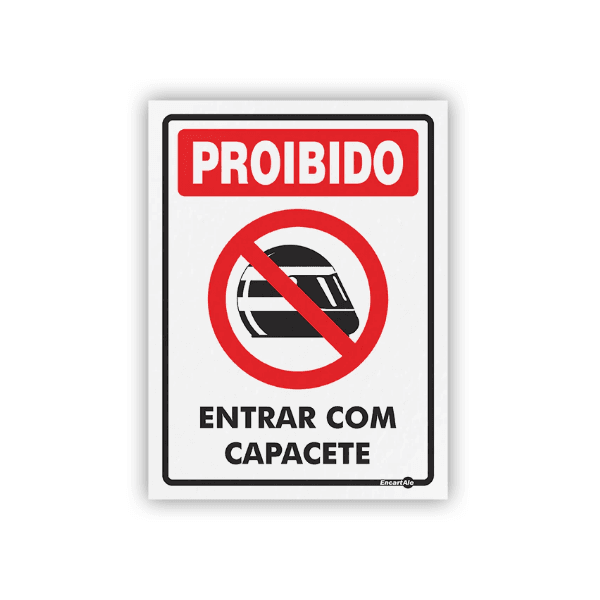 PLACA SINALIZACAO PS618 PROIBIDO ENTRAR C/CAPACETE