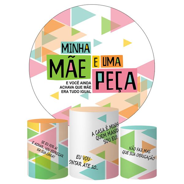 Trio Capas Cilindros + Painel Tema Minha Mãe é Uma Peça Veste Fácil
