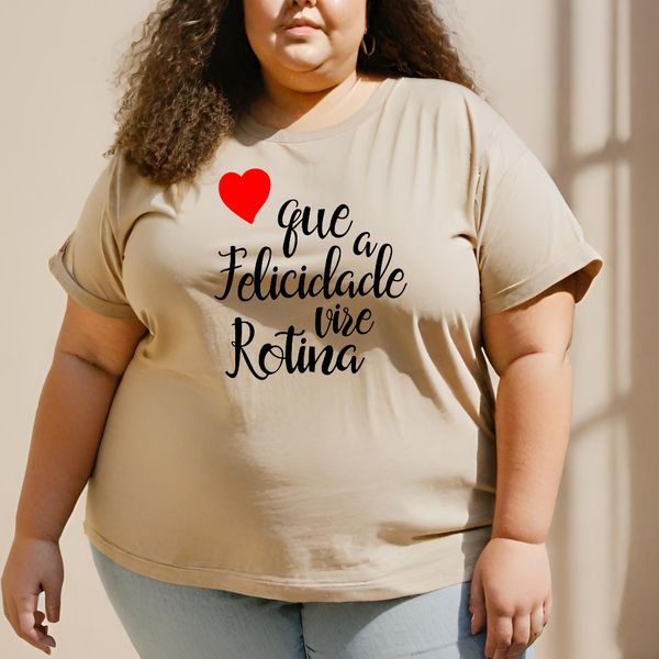 Camiseta Feminina T-shirt Que a Felicidade Vire Rotina - Caqui