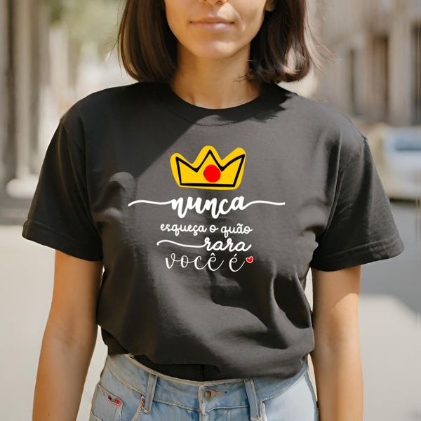 Camiseta T-shirt Feminina Nunca Esqueça o Quão Rara Você é - Preto