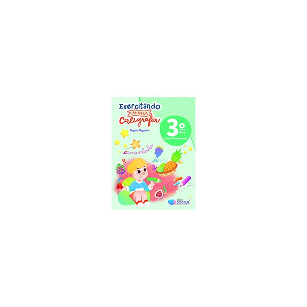 Exercitando Minha Caligrafia - 3º Ano - REFORMULADO
