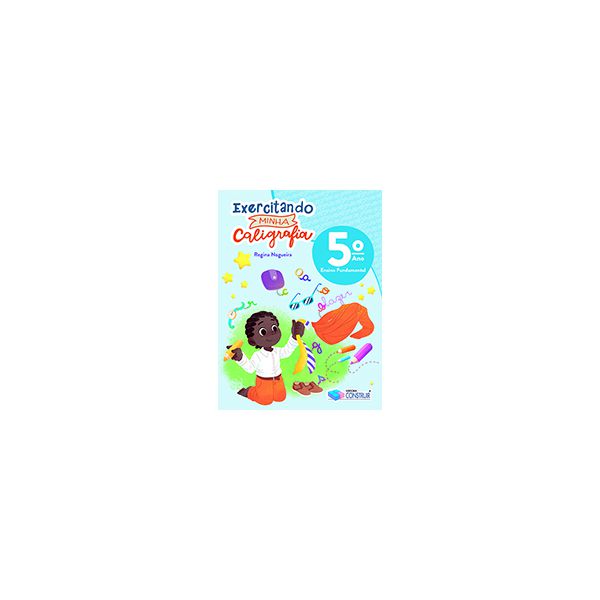 Exercitando Minha Caligrafia - 5º Ano - REFORMULADO