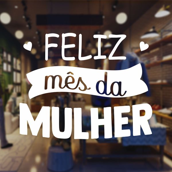 Adesivo Para Vitrine Feliz Mês da Mulher - adv-20 - KRadesivos 