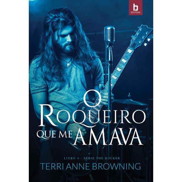 O Roqueiro Que Me Amava - Série The Rocker - Vol. 4 