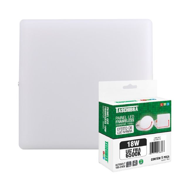 PAINEL LED FRAMELESS SOBREPOR 18W QUADRADO 6500K TASCHIBRA