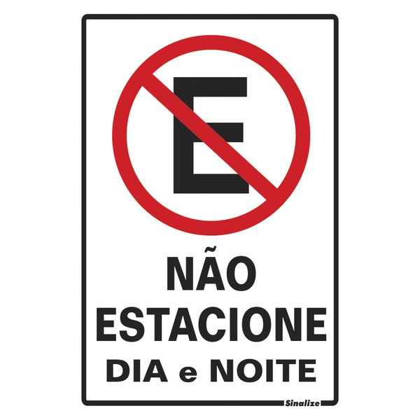 PLACA EM POLIESTIRENO 20X30CM - NAO ESTACIONE DIA E NOITE - SINALIZE