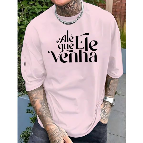 Camiseta Masculina Franshoes Casual 100% Algodão Até Que Ele Venha Rosa Bebê Manga Curta