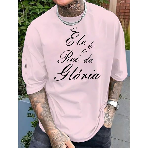 Camiseta Masculina Franshoes Casual 100% Algodão Ele é o Rei da Glória Rosa Bebê Manga Curta