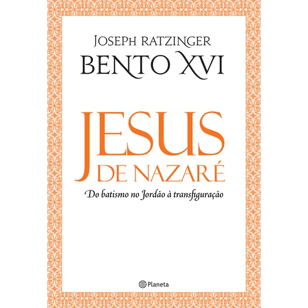 Livro :Jesus de Nazaré - Do batismo no Jordão à transfiguração Bento XVI
