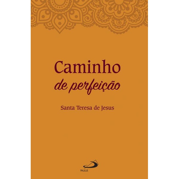 Livro Caminho da perfeição - Santa Teresa de Jesus