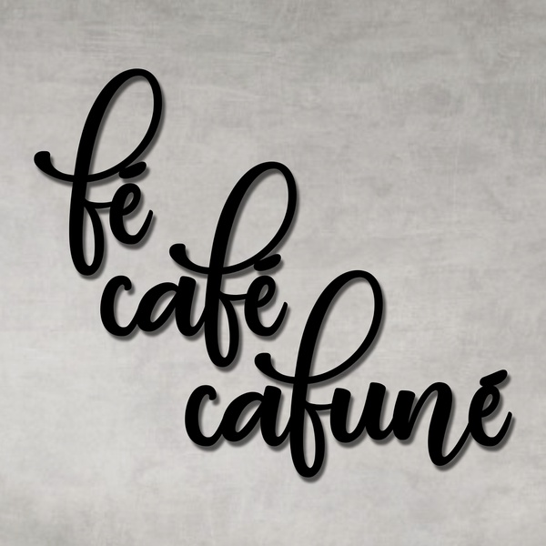 Frase de Parede Fé Café Cafuné