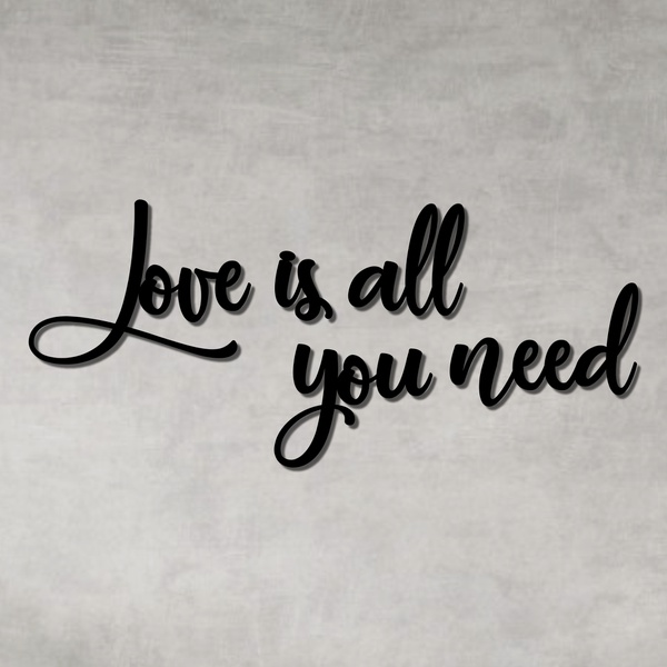 Frase de Parede Love Is All You Need