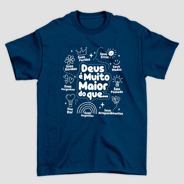 Camiseta Básica Deus é Maior que...