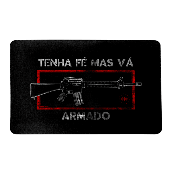 Tapete Militar Tenha fé mas vá Armado Team Six