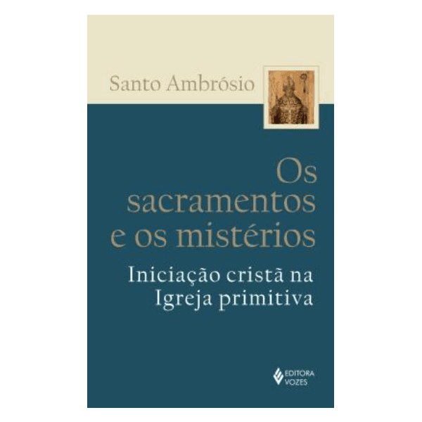 OS SACRAMENTOS E OS MISTERIOS - SANTO AMBROSIO