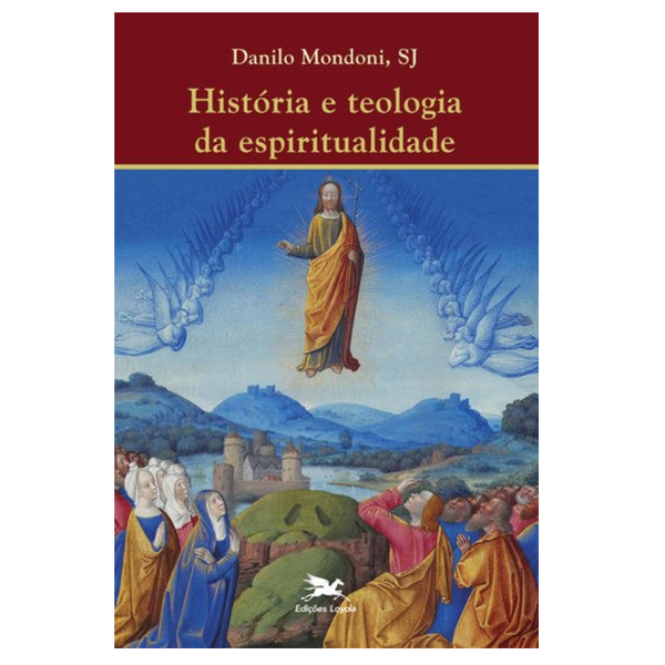 HISTORIA E TEOLOGIA DA ESPIRITUALIDADE