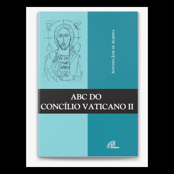 ABC do Concilio Vaticano II - ANTONIO JOSÉ DE ALMEIDA