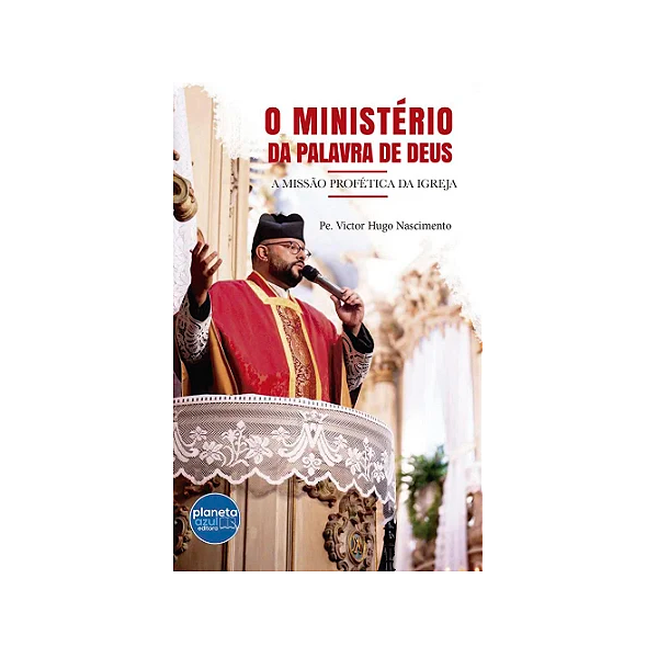 O MINISTÉRIO DA PALAVRA DE DEUS - Missão Profética da Igreja