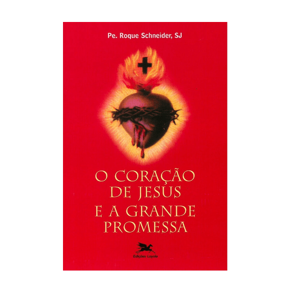 O CORAÇÃO DE JESUS E A GRANDE PROMESSA 