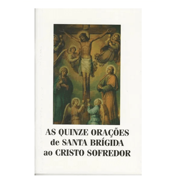 *AS QUINZE ORAÇÕES DE SANTA BRIGIDA AO CRISTO SOFREDOR MEDITAÇÕES DA PAIIXÃO DE JESUS CRISTO POR SANTO AFONSO DE LIGÓRIO