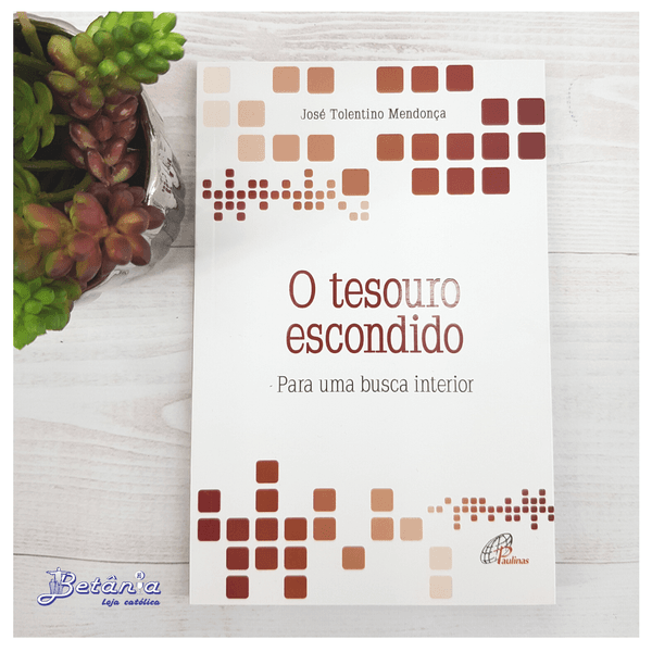 Livro : O Tesouro Escondido - José Tolentino Mendonça