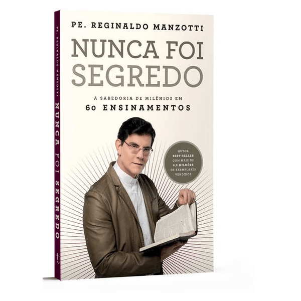 Livro : Nunca foi segredo : Padre Reginaldo Manzotti