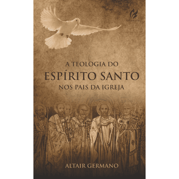 A Teologia do Espírito Santo nos Pais da Igreja