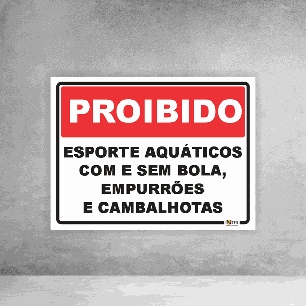 Placa de Sinalização - Proibido Esporte Aquáticos Com e Sem Bola, Empurrões e Cambalhotas