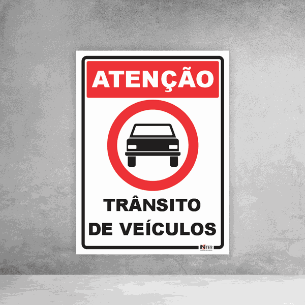 Placa de Sinalização - Atenção Trânsito de Veículos