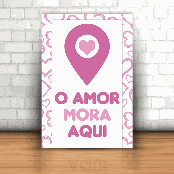 Placa Decorativa - O Amor Mora Aqui