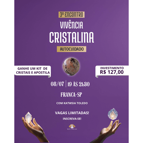 Vivência Cristalina 08/07 às 19h | Presencial em Franca-SP 