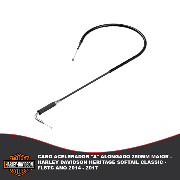 Cabo Acelerador "A" Alongado 250mm Maior - Harley Davidson Heritage Softail Classic Flstc Ano 2014 – 2017