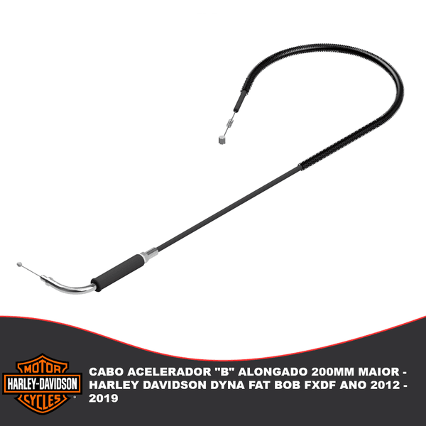 Cabo Acelerador "B" Alongado 200mm Maior- Harley Davidson Dyna Fat Bob FXDF Ano 2012 - 2019