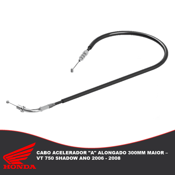 Cabo Acelerador "A" Alongado 300mm Maior – Honda Vt 750 Shadow Ano 2006 - 2008