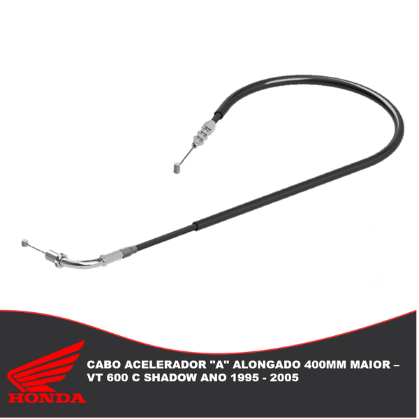 Cabo Acelerador "A" Alongado 400mm Maior Honda Vt 600 C Shadow Ano 1995 - 2005