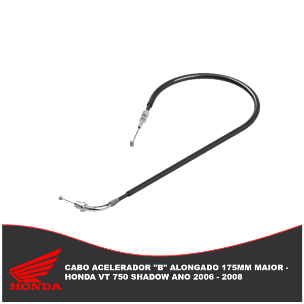 Cabo Acelerador "B" Alongado 175mm Maior – Honda Vt 750 Shadow Ano 2006 - 2008